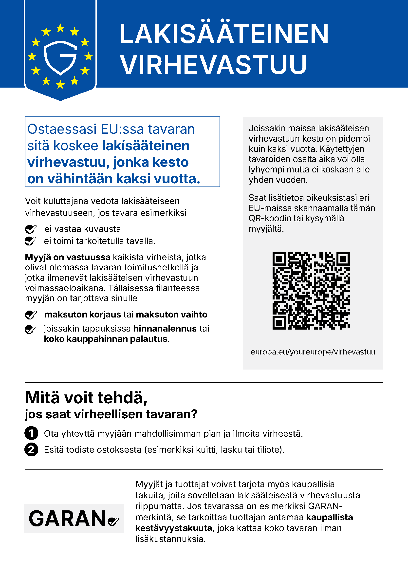 Lakisääteinen virhevastuu – EU:n yhdenmukaistettu ilmoitus: tavaraa koskee lakisääteinen virhevastuu, jonka kesto on vähintään kaksi vuotta.
